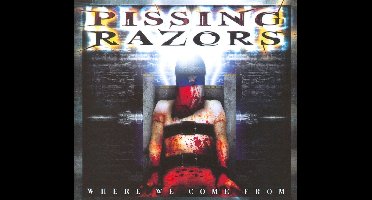 Pissing Razors - Were We Are From