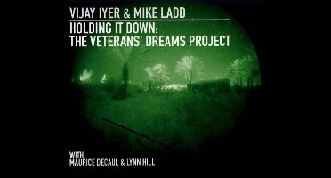 Vijay Iyer & Mike Ladd With Maurice Decaul & Lynn Hill - Holding It Down: The Veterans' Dreams Project (CD)