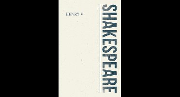 King Henry V - Parallel Texts of the First Quarto (1600) and First Folio (1623) Editions