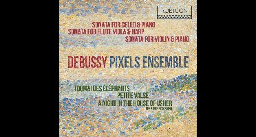 Pixels Ensemble - Debussy: Sonatas & Piano Works (CD)