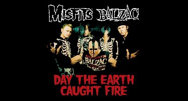 Misfits & Balzac - Day the Earth Caught Fire (Cd)