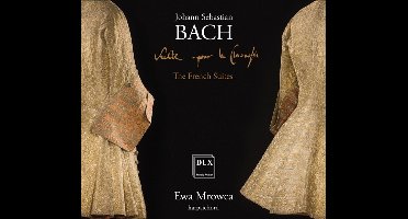 Johann Sebastian Bach: The French Suites