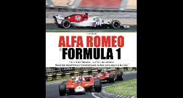 Alfa Romeo & Formula 1: Dal Primo Mondiale All'atteso Ritorno/ From the First World Championship to the Long-Awaited Return