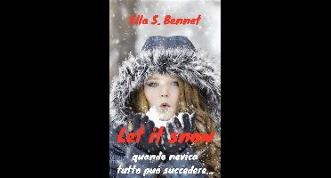 Let it snow quando nevica tutto può succedere...