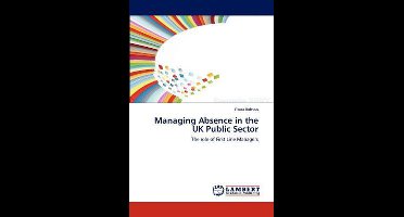 Managing Absence in the UK Public Sector
