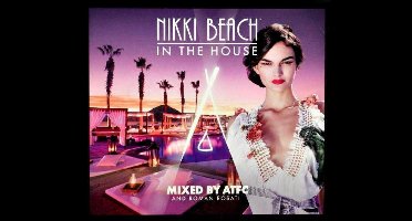 Nikki Beach In The House - Mixed By