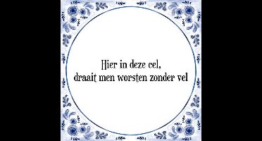Tegeltje met Spreuk (Tegeltjeswijsheid): Hier in deze cel, draait men worsten zonder vel + Kado verpakking & Plakhanger