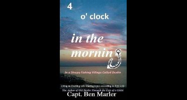 4 O'Clock In The Morning In A Sleepy Fishing Village Called Destin