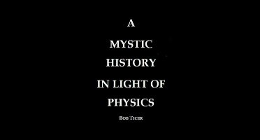 A Mystic History In Light Of Physics