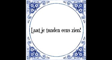 Tegeltje met Spreuk (Tegeltjeswijsheid): Laat je tanden eens zien! + Kado verpakking & Plakhanger