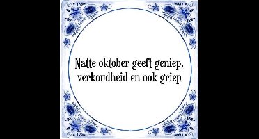 Tegeltje met Spreuk (Tegeltjeswijsheid): Natte oktober geeft geniep, verkoudheid en ook griep + Kado verpakking & Plakhanger