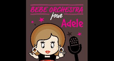 Bebe Orchestra Joue Adele