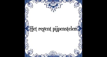 Tegeltje met Spreuk (Tegeltjeswijsheid): Het regent pijpenstelen + Kado verpakking & Plakhanger
