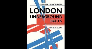 Amazing and Extraordinary London Underground Facts