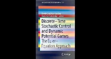 SpringerBriefs in Mathematics - Discrete–Time Stochastic Control and Dynamic Potential Games