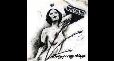 Dirty Pretty Things - Waterloo To Anywhere