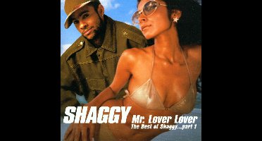 Mr. Lover Lover: The Best Of Shaggy Part 1