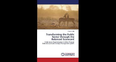 Transforming the Public Sector Through the Balanced Scorecard