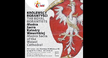 The Royal Rorantists: Musica Sacra of the Wawel Cathedral