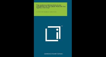 The American Revolution as an Aftermath of the Great War for the Empire, 1754-1763