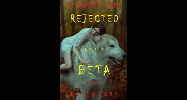 Rejected by the Beta 1 - Rejected by the Beta Complete Bundle (Books 1-4)