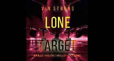 Lone Target (An Alex Hawkins Action Thriller—Book 2)