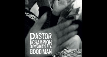 I Just Want to Be a Good Man