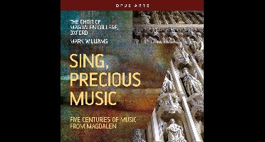 Magdalen College Choir Oxford, Mark Williams - Sing, Precious Music (Five Centuries Of Music From Magdalen) (CD)
