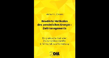 Bewährte Methoden des persönlichen Energie- Zeitmanagements
