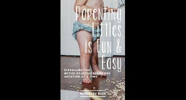 Parenting Littles Is Fun and Easy