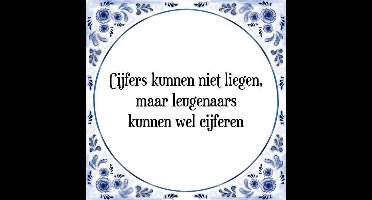 Tegeltje met Spreuk (Tegeltjeswijsheid): Cijfers kunnen niet liegen, maar leugenaars kunnen wel cijferen + Kado verpakking & Plakhanger