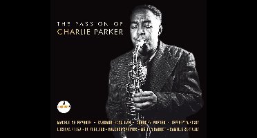 The Passion Of Charlie Parker