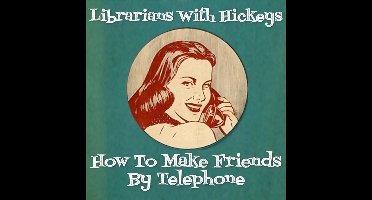 How to Make Friends By Telephone