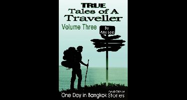 True Tales of a Traveller Volume Three