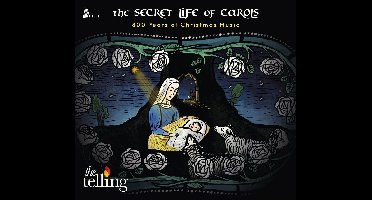 The Secret Life Of Carols - 800 Years Of Christmas Music