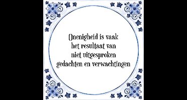 Tegeltje met Spreuk (Tegeltjeswijsheid): Onenigheid is vaak het resultaat van niet uitgesproken gedachten en verwachtingen + Kado verpakking & Plakhanger