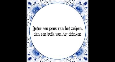 Tegeltje met Spreuk (Tegeltjeswijsheid): Beter een pens van het zuipen, dan een buik van het drinken + Kado verpakking & Plakhanger