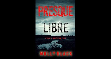 Un thriller du FBI de Grace Ford 3 - Presque libre (Un thriller du FBI de Grace Ford Tome 3)