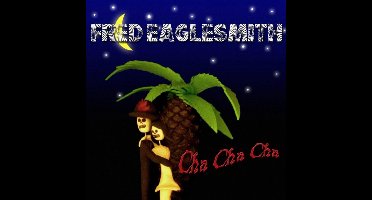 Fred Eaglesmith - Cha Cha Cha (CD)