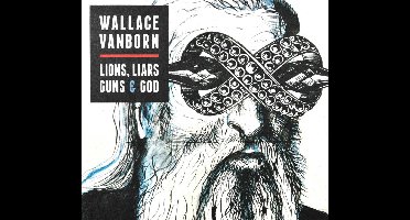 Wallace Vanborn - Lions, Liars, Guns & God (CD)