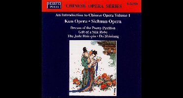 Introduction to the Chinese Opera, Vol. 1: Kun Opera; Sichuan Opera