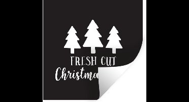 Muurstickers - Sticker Folie - Kerst quote "Fresh cut Christmas trees" tegen een zwarte achtergrond - 30x30 cm - Plakfolie - Muurstickers Kinderkamer - Zelfklevend Behang - Zelfklevend behangpapier - Stickerfolie
