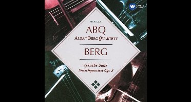 Berg: Lyrische Suite; Streichquartett Op. 3