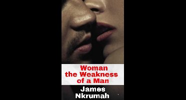 Woman the Weakness of a Man