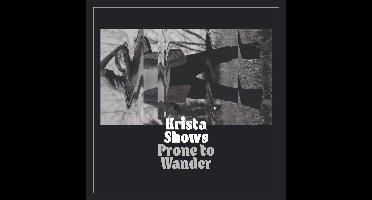 Krista Shows - Prone To Wander (CD)