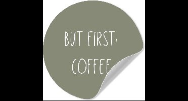 WallCircle® - Behangcirkel 30x30 cm - Muurstickers Quotes - Spreuken - But first: coffee - Koffie - Muurcirkel keuken - Wanddecoratie accessoires - Zelfklevend schilderij - Wandcirkel decoratie