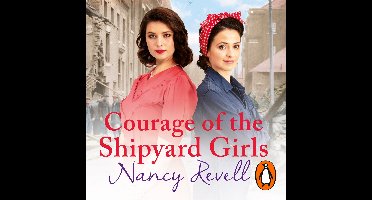 The Shipyard Girls Series6- Courage of the Shipyard Girls