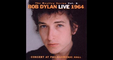 Bootleg Series 6: Live 1964 - Concert At Philharmonic Hall