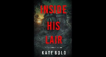 A Lucy Crimson Suspense Thriller 10 - Inside His Lair (A Lucy Crimson Suspense Thriller—Book Ten)