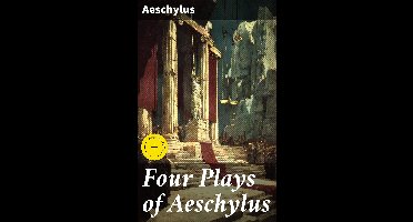 Four Plays of Aeschylus